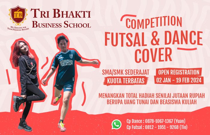 Poster Competition Futsal & Dance Cover untuk website berisikan informasi untuk SMA/SMK Sederajat, Kuota Terbatas, Open Registaration dari tanggal 02 jan - 19 feb 2024 di selenggarakan oleh kampus tri bhakti business school kampus bekasi