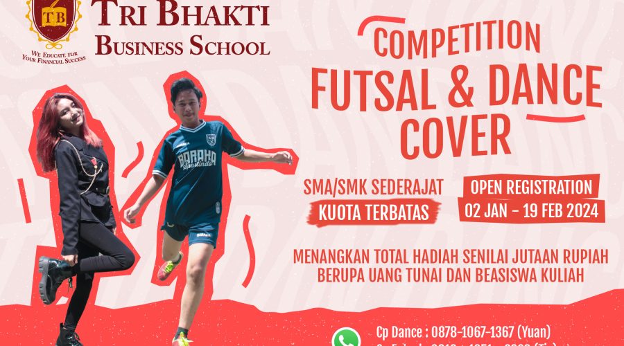 Poster Competition Futsal & Dance Cover untuk website berisikan informasi untuk SMA/SMK Sederajat, Kuota Terbatas, Open Registaration dari tanggal 02 jan - 19 feb 2024 di selenggarakan oleh kampus tri bhakti business school kampus bekasi