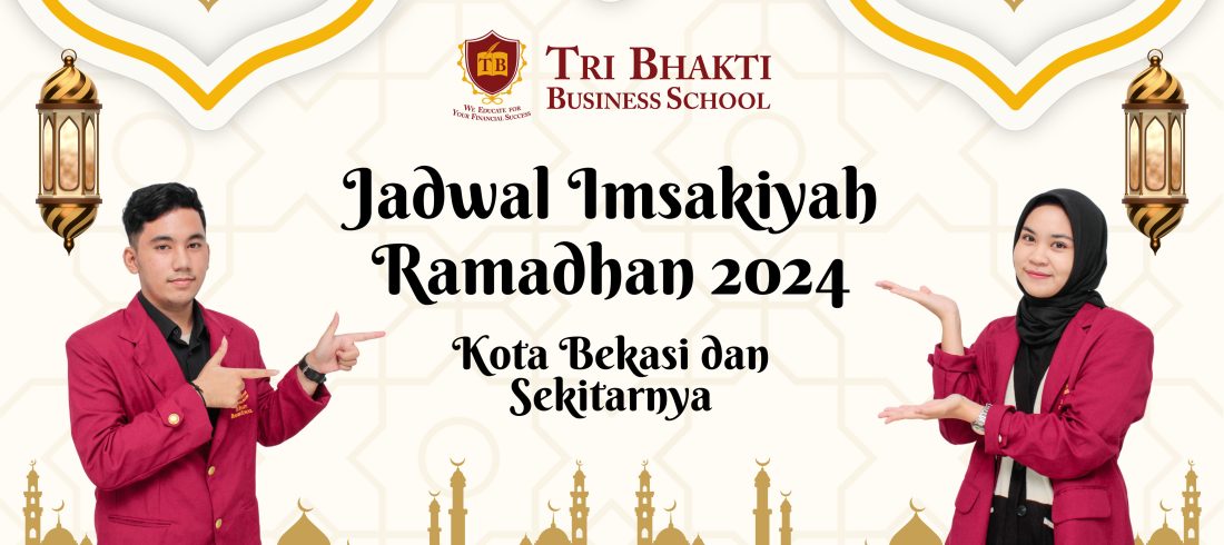 Jadwal Imsakiyah Ramadhan 2024 Kota Bekasi dan sekitarnya, di atasnya terdapat logo Tri Bhakti Business School dan sisamping kanan kirinnya terdapat mahasiswa dan mahasiswi tri bhakti business school